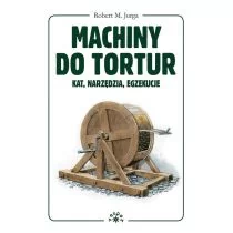 Vesper Robert Jurga Machiny do tortur. Kat, narzędzia, egzekucje - Historia świata - miniaturka - grafika 1