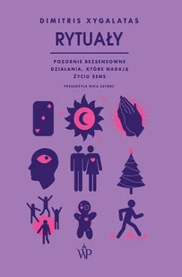 Rytuały. Pozornie bezsensowne czynności, które nadają życiu sens (e-book) - E-booki - biografie - miniaturka - grafika 2