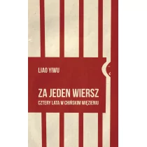 Czarne Za jeden wiersz. Cztery lata w chińskim więzieniu - Liao Yiwu - Wywiady, wspomnienia - miniaturka - grafika 2