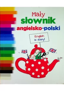 Olesiejuk Sp. z o.o. Juliette Bailly Mały słownik angielsko-polski - Baśnie, bajki, legendy - miniaturka - grafika 2