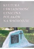Książki o kulturze i sztuce - Kultura i świadomość etniczna Polaków na wschodzie - miniaturka - grafika 1