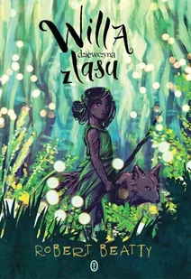 Willa Dziewczyna Z Lasu Robert Beatty - Powieści i opowiadania - miniaturka - grafika 1