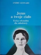 Religia i religioznawstwo - Jezus a twoje ciało - miniaturka - grafika 1