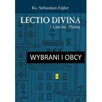 Wybrani i obcy Lectio divina 1 List św Piotra Ks Sebastian Fajfer - Religia i religioznawstwo - miniaturka - grafika 1