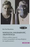 Książki o kulturze i sztuce - Nostalgia, solidarność, (im)potencja - Kris Van Heuckelom - miniaturka - grafika 1