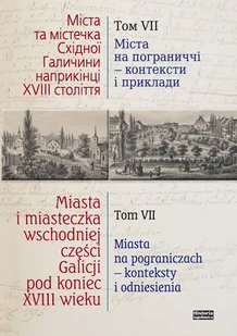 HISTORIA IAGIELLONICA Miasta i miasteczka wschodniej części Galicji pod koniec XVIII wieku. Tom 7 praca zbiorowa - Historia świata - miniaturka - grafika 2