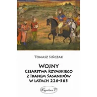 Historia świata - Sińczak Tomasz Wojny Cesarstwa Rzymskiego z Iranem Sasanidów... - miniaturka - grafika 1