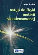 Podręczniki dla szkół wyższych - Wstęp do fizyki materii skondensowanej Józef Spałek - miniaturka - grafika 1