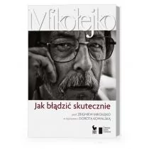 Agora Dorota Kowalska, Zbigniew Mikołejko Jak błądzić skutecznie - Wywiady - miniaturka - grafika 1