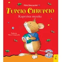 Piotrowska Eliza Tupcio Chrupcio. Kapryśna myszka - Powieści i opowiadania - miniaturka - grafika 1
