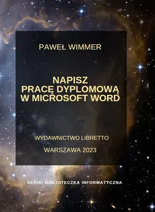 Napisz pracę dyplomową w Microsoft Word - Aplikacje biurowe - miniaturka - grafika 1