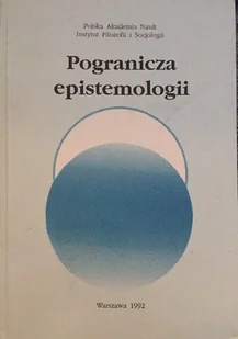 Pogranicza epistemologii - Biografie i autobiografie - miniaturka - grafika 1