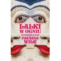 Marginesy Lalki w ogniu - Paulina Wilk - Felietony i reportaże - miniaturka - grafika 1