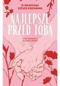 Poradniki hobbystyczne - Najlepsze przed Tobą. O dojrzałej sztuce kochania - miniaturka - grafika 1