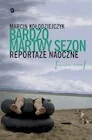 Publicystyka - Bardzo martwy sezon reportaże naoczne - miniaturka - grafika 1