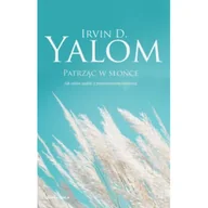 Rozwój osobisty - Patrząc w słońce. Jak sobie radzić z przerażeniem śmiercią. Irvin D. Yalom - miniaturka - grafika 1