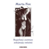 Powieści - Siedmioróg Kapelusz zawsze zdejmuję ostatni - Marta Fox - miniaturka - grafika 1