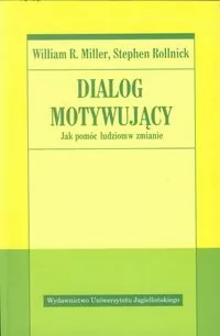 Wydawnictwo Uniwersytetu Jagiellońskiego Dialog motywujący - Miller William R., Stephen Rollnick - Psychologia - miniaturka - grafika 2