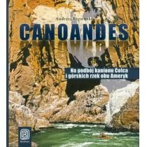 Bezdroża Canoandes Na podbój kanionu Colca i górskich rzek obu Ameryk Bezdroża - Książki podróżnicze - miniaturka - grafika 1