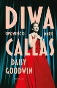 Proza - Diwa. Opowieść o Marii Callas - Daisy Goodwin - miniaturka - grafika 1
