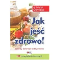 Zdrowie - poradniki - AWM Jak jeść zdrowo - Jadwiga Górnicka - miniaturka - grafika 1