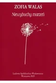 Poezja - Niewybuchy marzeń - Zofia Walas - miniaturka - grafika 1