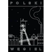 Felietony i reportaże - Polski węgiel - miniaturka - grafika 1