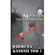 Kryminały - Ciekawe Miejsca Widmo na Kanonii Tom 1 - Walery Przyborowski - miniaturka - grafika 1