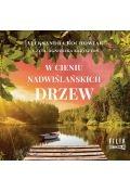 Audiobooki - literatura piękna - CD MP3 W cieniu nadwiślańskich drzew - miniaturka - grafika 1