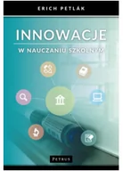 Pedagogika i dydaktyka - Petrus Erich Petlak Innowacje w nauczaniu szkolnym - miniaturka - grafika 1