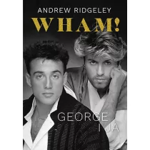 Wham! George i ja - Wywiady, wspomnienia - miniaturka - grafika 1