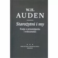 Filozofia i socjologia - Starożytni i my. - Auden W.H. - miniaturka - grafika 1