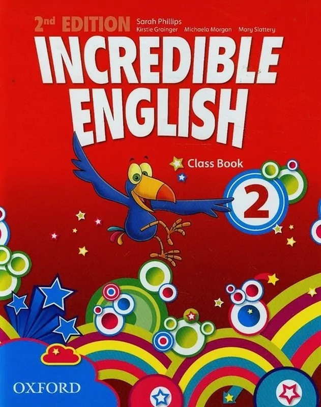 Oxford Incredible English 2 Class Book - Sarah Phillips, Grainger Kirstie, Morgan Michaela
