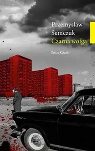 Czarna wołga - Przemysław Semczuk - Felietony i reportaże - miniaturka - grafika 1
