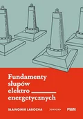Podręczniki dla szkół wyższych - Fundamenty słupów elektroenergetycznych - Sławomir Labocha - książka - miniaturka - grafika 1