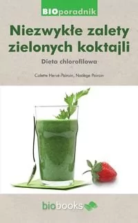 Biobooks Niezwykłe zalety zielonych koktajli - Colette Herve-Pairain