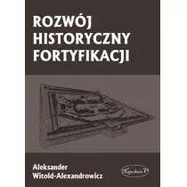 Aleksander Witold-Alexandrowicz Rozwój historyczny fortyfikacji - Pozostałe książki - miniaturka - grafika 1