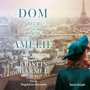 Dom przy ulicy Amélie Kristin Harmel - Audiobooki - literatura popularnonaukowa - miniaturka - grafika 1