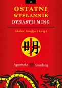 Biografie i autobiografie - Ostatni wysłannik dynastii Ming. Słońce, księżyc i krzyż - miniaturka - grafika 1
