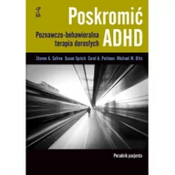 Zdrowie - poradniki - GWP Gdańskie Wydawnictwo Psychologiczne - Naukowe Poskromić ADHD Poradnik pacjenta - Steven Safren, Susan Sprich, Perlman Carol, Otto M - miniaturka - grafika 1