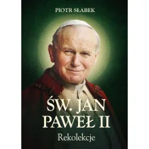 M Wydawnictwo Rekolekcje. Św. Jan Paweł II - Słabek Piotr - Religia i religioznawstwo - miniaturka - grafika 1