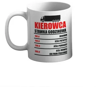 Kubek - KIEROWCA TIRA STAWKA GODZINOWA - Gadżety dla niej i dla niego - miniaturka - grafika 1