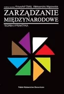 Zarządzanie - Obłój Krzysztof, Wąsowska Aleksandra Zarządzanie międzynarodowe. teoria i praktyka - mamy na stanie, wyślemy natychmiast - miniaturka - grafika 1