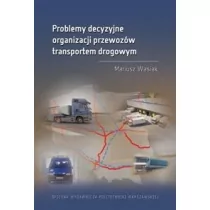 Problemy decyzyjne organizacji przewozów Mariusz Wasiak - Podręczniki dla szkół wyższych Problemy decyzyjne organizacji przewozów Mariusz Wasiak - Podręczniki dla szkół wyższych - miniaturka - grafika 1