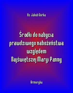 Religia i religioznawstwo - Środki do nabycia prawdziwego nabożeństwa względem Matki Najświętszej - miniaturka - grafika 1
