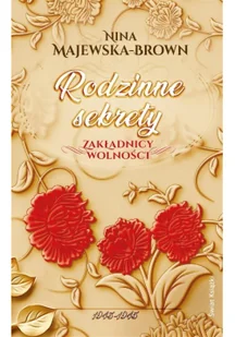 ŚWIAT KSIĄŻKI Rodzinne sekrety 1943-1945. Zakładnicy wolności - Nina Majewska-Brown - Proza - miniaturka - grafika 2