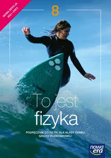 Nowa era To jest fizyka. Szkoła podstawowa klasa 8. Podręcznik. Nowa edycja 2021-2023 - Podręczniki dla szkół podstawowych - miniaturka - grafika 1