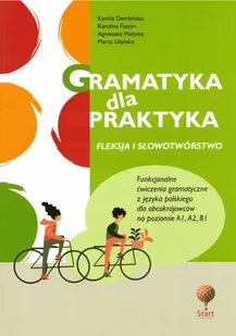 Gramatyka dla praktyka 1. Fleksja i słowotwórstwo. Funkcjonalne ćwiczenia gramatyczne z jęz. polskiego. Wydanie 3 - Książki obcojęzyczne do nauki języków - miniaturka - grafika 1