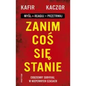 Poradniki hobbystyczne - Zanim coś się stanie. Codzienny survival w niepewnych czasach - Kafir - książka - miniaturka - grafika 1