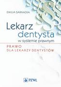 Prawo - Lekarz dentysta w systemie prawnym Prawo dla lekarzy dentystów - Emilia Sarnacka - miniaturka - grafika 1